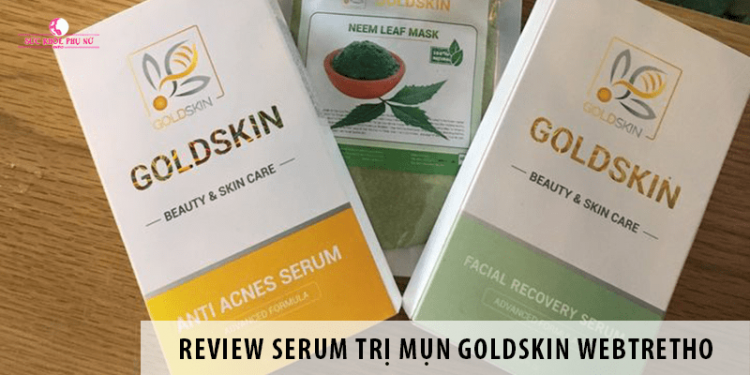 Review serum trị mụn goldskin webtretho