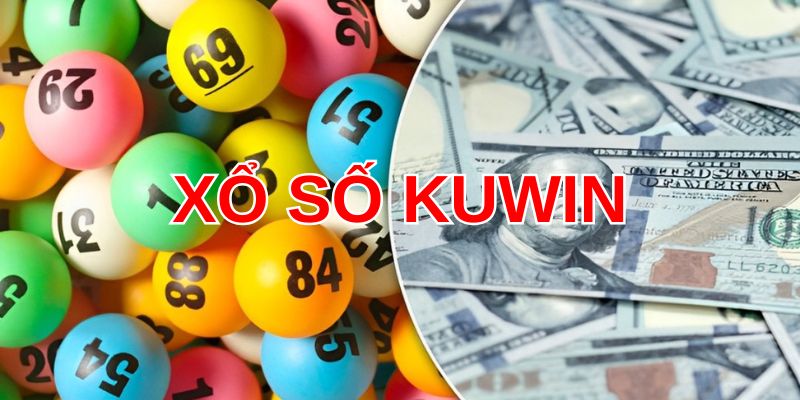 Những siêu phẩm xổ số Kuwin cho anh em dễ dàng lựa chọn