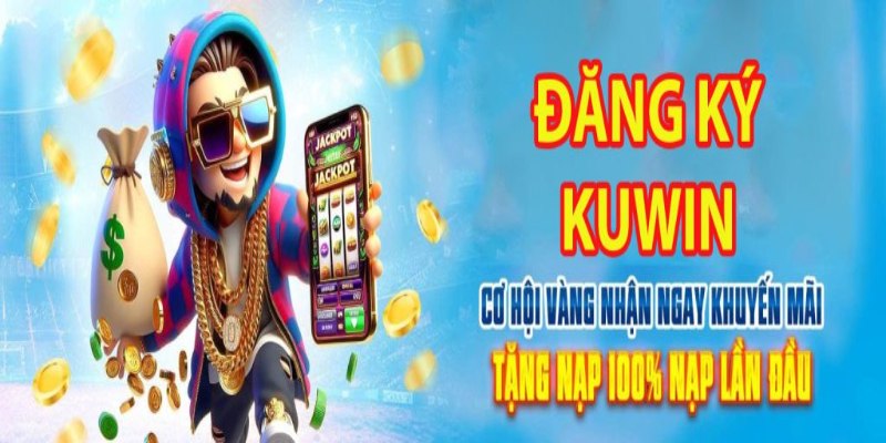 Khuyến mãi Kuwin tặng quà x2 cho lần đầu nạp